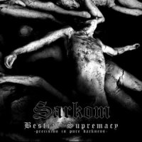 Sarkom - Bestial Supremacy (2008)