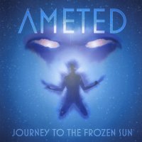 Ameted - Journey To The Frozen Sun (2014)