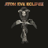 Atom Eve Eclipse - Trial By Fire / Last Millennium (2014)