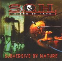 Siege Of Hate - Subversive By Nature (2003)