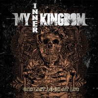 My Inner Kingdom - One Last Look At Life (2013)