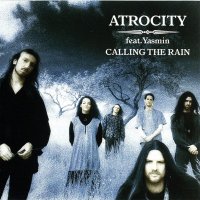 Atrocity feat. Yasmin - Calling The Rain [Remastered 2008] (1995)