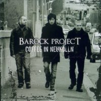 Barock Project - Coffee In Neukolln (2012)