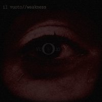 Il Vuoto - Weakness (2015)