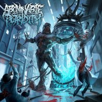 Abominable Putridity - The Anomalies Of Artificial Origin + (Remixed & Remastered 2015) (2012)