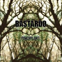 Bastardo - Powerplant (2012)
