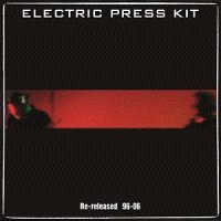 Electric Press Kit - Re-Released 96-06 (2010)