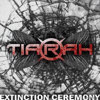 Tiarah - Extinction Ceremony (2011)