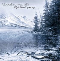 Bloodshed Walhalla - The Battle Will Never End (2012)  Lossless