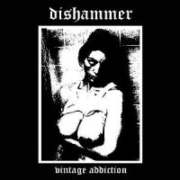 Dishammer - Vintage Addiction (2009)