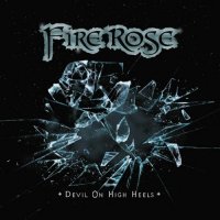 Fire Rose - Devil On High Heels (2016)