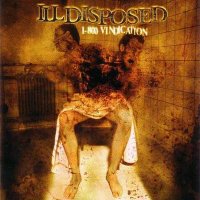 Illdisposed - 1-800 Vindication (2004)