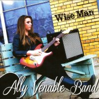 Ally Venable Band - Wise Man (2013)