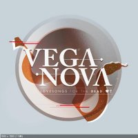 Vega Nova - Lovesongs For The Dead (2013)