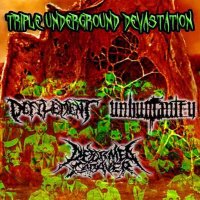 Defilement & Unhumanity & Deformed Cadaver - Triple Undergroud Devastation (Split) (2013)