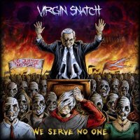 Virgin Snatch - We Serve No One (2014)