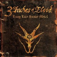 3 Inches Of Blood - Long Live Heavy Metal (2012)