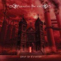 Pursuing The End - Dawn Of Expiation (2011)