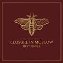Closure In Moscow - First Temple (2009)