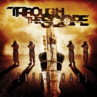 Through The Scope - Center Mass (2015)