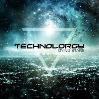 Technolorgy - Dying Stars [Limited Edition] (2015)