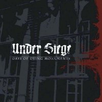 Under Siege - Days Of Dying Monuments (2006)