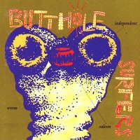 Butthole Surfers - Independent Worm Saloon (1993)