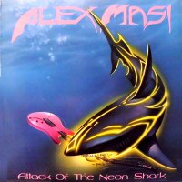 Alex Masi - Attack Of The Neon Shark (1989)