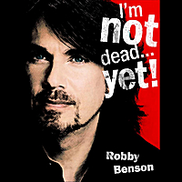 Robby Benson & Karla De Vito - Songs from I\'m Not Dead...Yet! (2012)