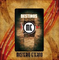 Misterio Eterno - Destinos (2011)