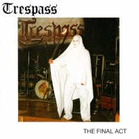 Trespass - The Final Act (1989)