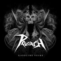 Preach - Gasoline Veins (2015)