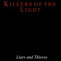 Killers Of The Light - Liars And Thieves (2017)