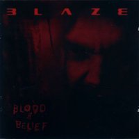 Blaze - Blood & Belief (2004)