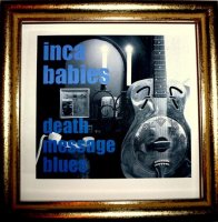 Inca Babies - Death Message Blues (2010)