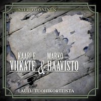 Kaarle Viikate & Marko Haavisto - Laulu Tuohikorteista (2015)