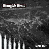 Mangled Meat - Taste Test (2015)