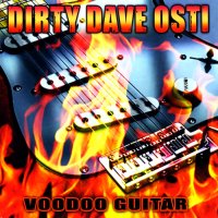 Dirty Dave Osti - Voodoo Guitar (2010)