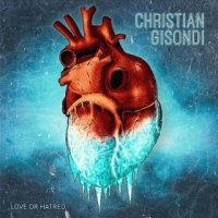 Christian Gisondi - Love Or Hatred (2015)