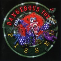 Dangerous Toys - Pissed (1994)