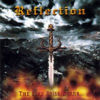 Reflection - The Fire Still Burns (1999)