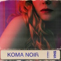 Koma Noir - VHS (2016)