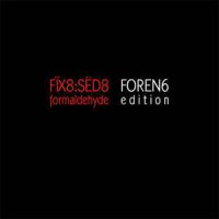 FIX8:SED8 - Foren6 (2CD-Formaldehyde Edition) (2017)