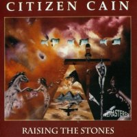 Citizen Cain - Raising The Stones [2012 Remastered] (1997)