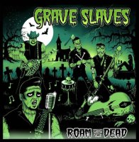 Grave Slaves - Roam With The Dead (2012)