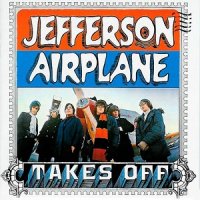 Jefferson Airplane - Jefferson Airplane Takes Off (1966)