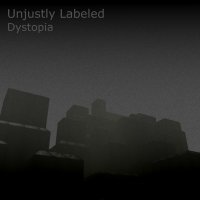 Unjustly Labeled - Dystopia (2016)