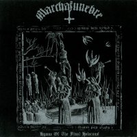 Marchafunebre - Hymns Of The Final Holocaust (2010)