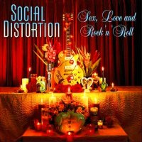 Social Distortion - Sex, Love And Rock’N’Roll (2004)