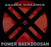 Baekdoosan - Savage Violence (2006)